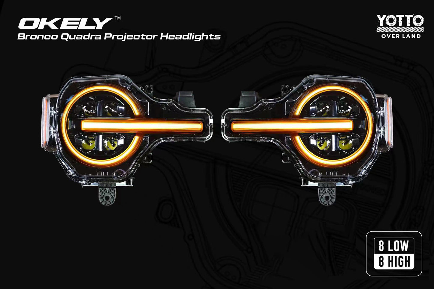 Okely - Bronco Quad Projector Dual Color Sequential Headlights